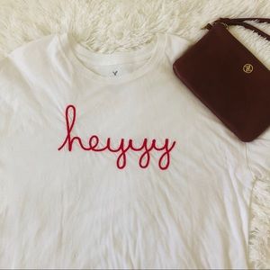 American Eagle “Heyyy” Shirt
